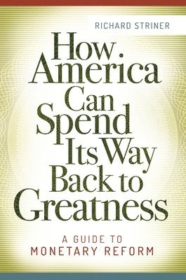 How America Can Spend Its Way Back to Greatness 1