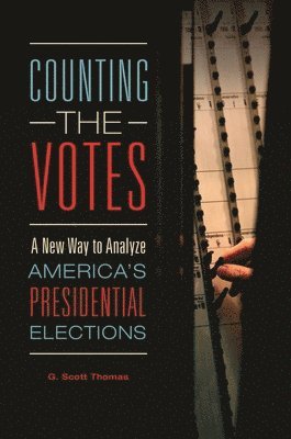 G. Scott Thomas - Counting the Votes, Inbunden
