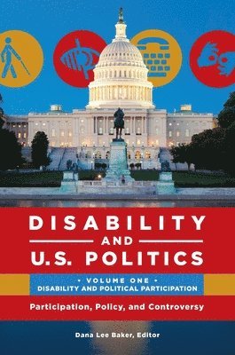 bokomslag Disability and U.S. Politics: Participation, Policy, and Controversy [2 Volumes]