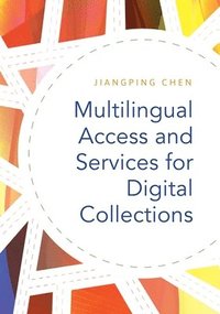 bokomslag Multilingual Access and Services for Digital Collections