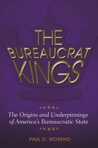 bokomslag The Bureaucrat Kings