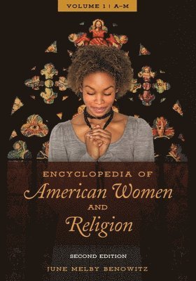 Encyclopedia of American Women and Religion 1