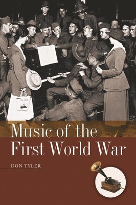 Don Tyler - Music of the First World War, Inbunden