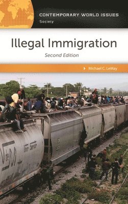 Michael C. LeMay - Illegal Immigration, Inbunden