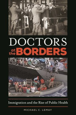 Michael C. LeMay - Doctors at the Borders, Inbunden