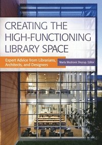bokomslag Creating the High-Functioning Library Space