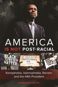 bokomslag America Is Not Post-Racial