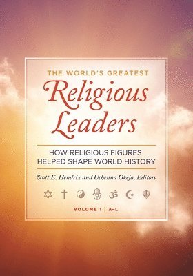 bokomslag The World's Greatest Religious Leaders: How Religious Figures Helped Shape World History [2 Volumes]