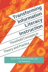 bokomslag Transforming Information Literacy Instruction