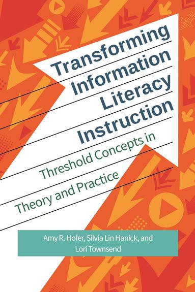 bokomslag Transforming Information Literacy Instruction