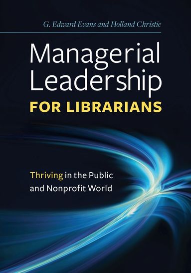 G. Edward Evans, Holland Christie - Managerial Leadership for Librarians, Häftad