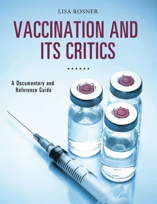 Vaccination and Its Critics 1