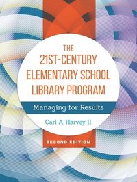 bokomslag The 21st-Century Elementary School Library Program