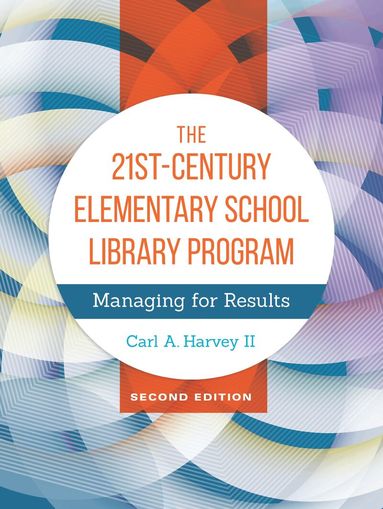 Carl A. Harvey II - 21st-Century Elementary School Library Program, Häftad