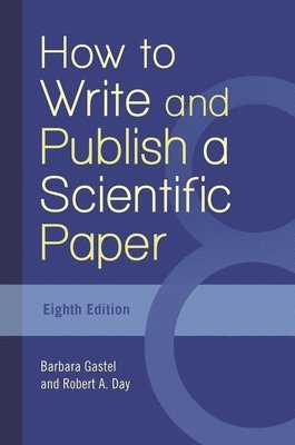 How to Write and Publish a Scientific Paper, 8th Edition 1