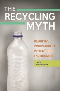 bokomslag The Recycling Myth
