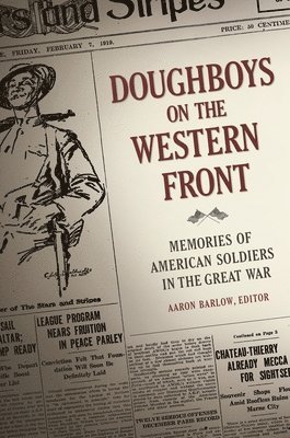 Aaron Barlow - Doughboys on the Western Front, Inbunden