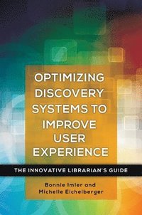 bokomslag Optimizing Discovery Systems to Improve User Experience
