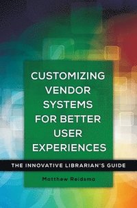 bokomslag Customizing Vendor Systems for Better User Experiences