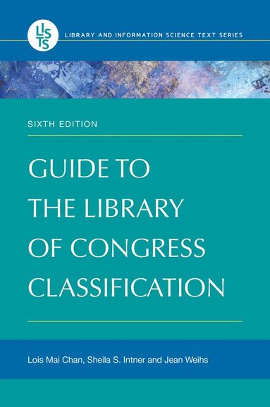 Lois Mai Chan, Sheila S. Intner, Jean Weihs - Guide to the Library of Congress Classification, Häftad