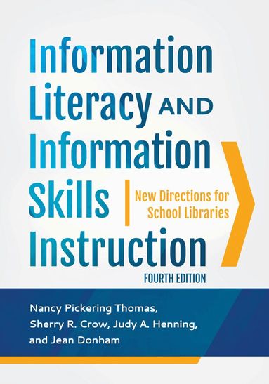 Nancy Pickering Thomas, Sherry R. Crow, Judy A. Henning, Jean Donham Ph.D. - Information Literacy and Information Skills Instruction, Häftad