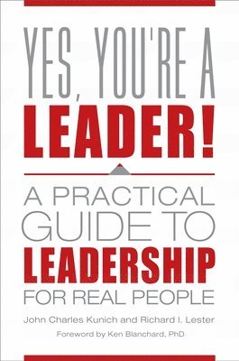 John Charles Kunich, Richard I. Lester, John Kunich, Richard Lester - Yes, You're a Leader!, Inbunden