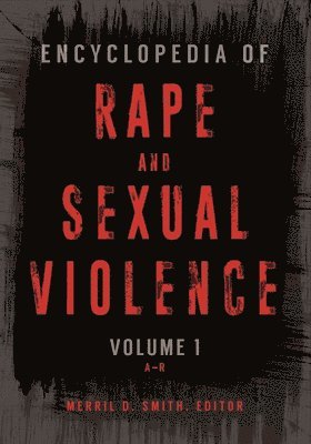 Encyclopedia of Rape and Sexual Violence 1