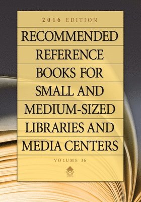 Juneal M. Chenoweth, Shannon Hysell - Recommended Reference Books for Small and Medium-Sized Libraries and Media Centers, Inbunden