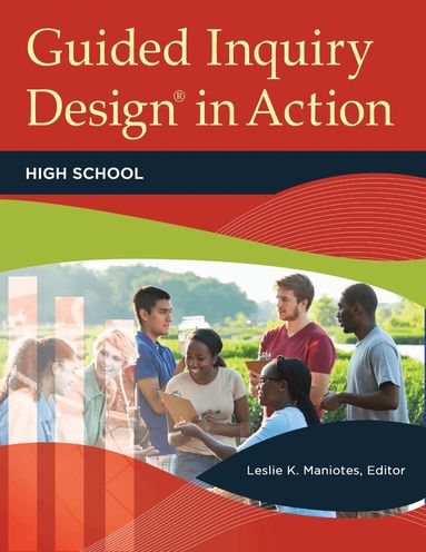 Leslie K. Maniotes - Guided Inquiry Design® in Action, Häftad