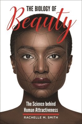 Rachelle M. Smith, Rachelle Smith - Biology of Beauty, Inbunden