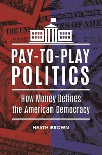 bokomslag Pay-to-Play Politics