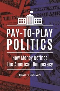 bokomslag Pay-to-Play Politics