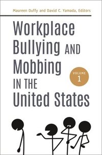 bokomslag Workplace Bullying and Mobbing in the United States