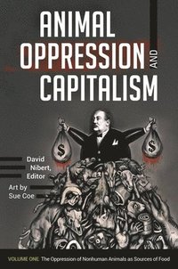 bokomslag Animal Oppression and Capitalism: [2 Volumes]