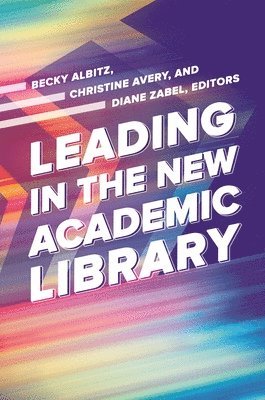 Leading in the New Academic Library 1