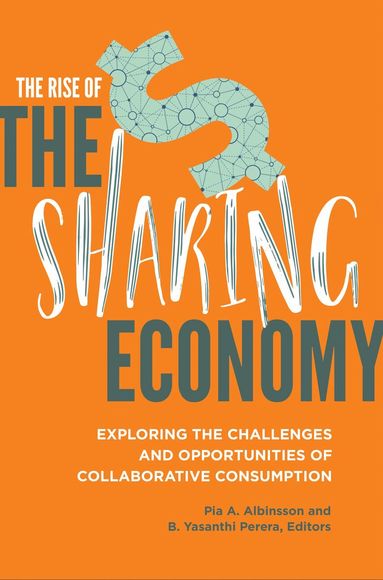 Pia A. Albinsson, B. Yasanthi Perera - Rise of the Sharing Economy, Inbunden