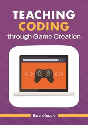 bokomslag Teaching Coding through Game Creation