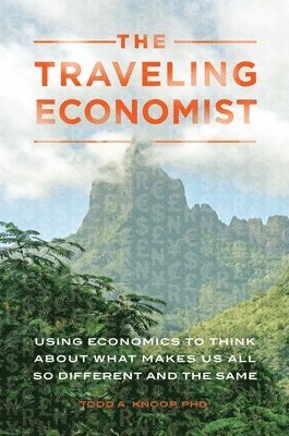 Todd A. Knoop, Todd Knoop - Traveling Economist, Inbunden