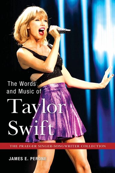 James E. Perone - Words and Music of Taylor Swift, Inbunden