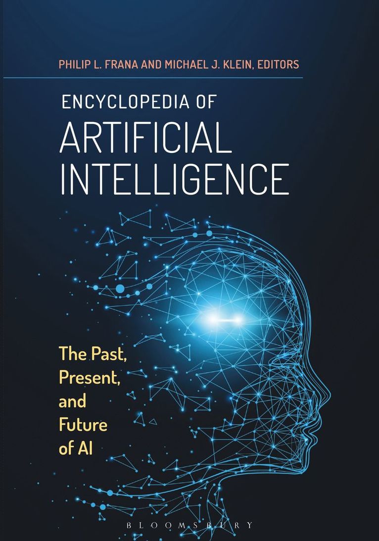 Philip L. Frana, Michael J. Klein, USA) Frana, Philip L. (James Madison University, USA) Klein, Michael J. (James Madison University, Philip Frana, Michael Klein - Encyclopedia of Artificial Intelligence, Inbunden