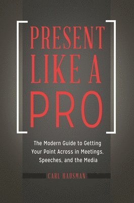 Carl Hausman, D4eo Literary Agency, D4EO Literary Agency - Present Like a Pro, Inbunden