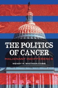 bokomslag The Politics of Cancer