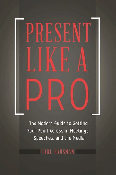 Carl Hausman - Present Like a Pro, Häftad