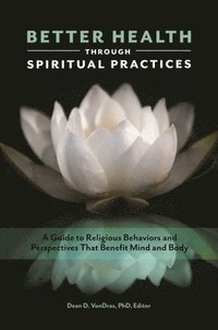bokomslag Better Health through Spiritual Practices