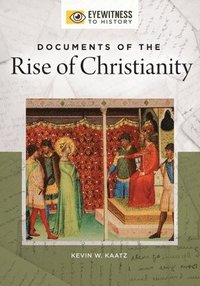 bokomslag Documents of the Rise of Christianity