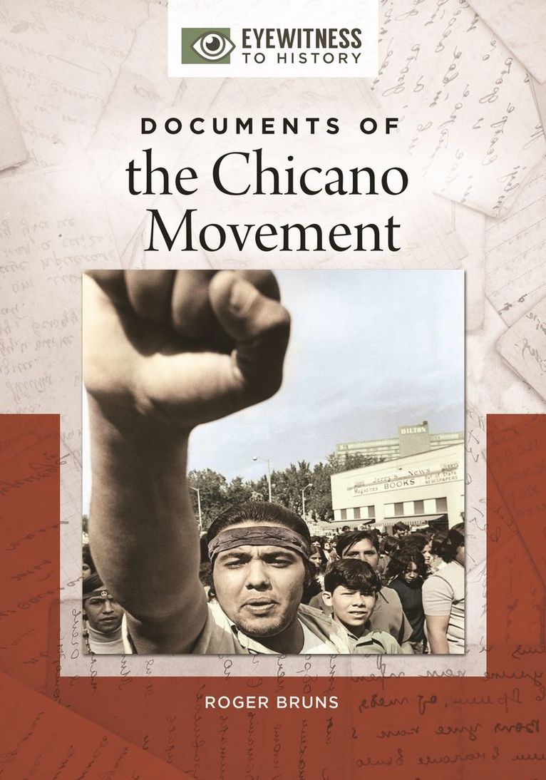 Roger Bruns, USA) Bruns, Roger (Independent Scholar - Documents of the Chicano Movement, Inbunden