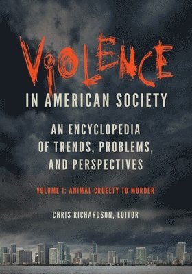 Chris Richardson - Violence in American Society: An Encyclopedia of Trends, Problems, and Perspectives [2 Volumes], Inbunden