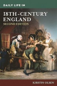 bokomslag Daily Life in 18th-Century England, 2nd Edition
