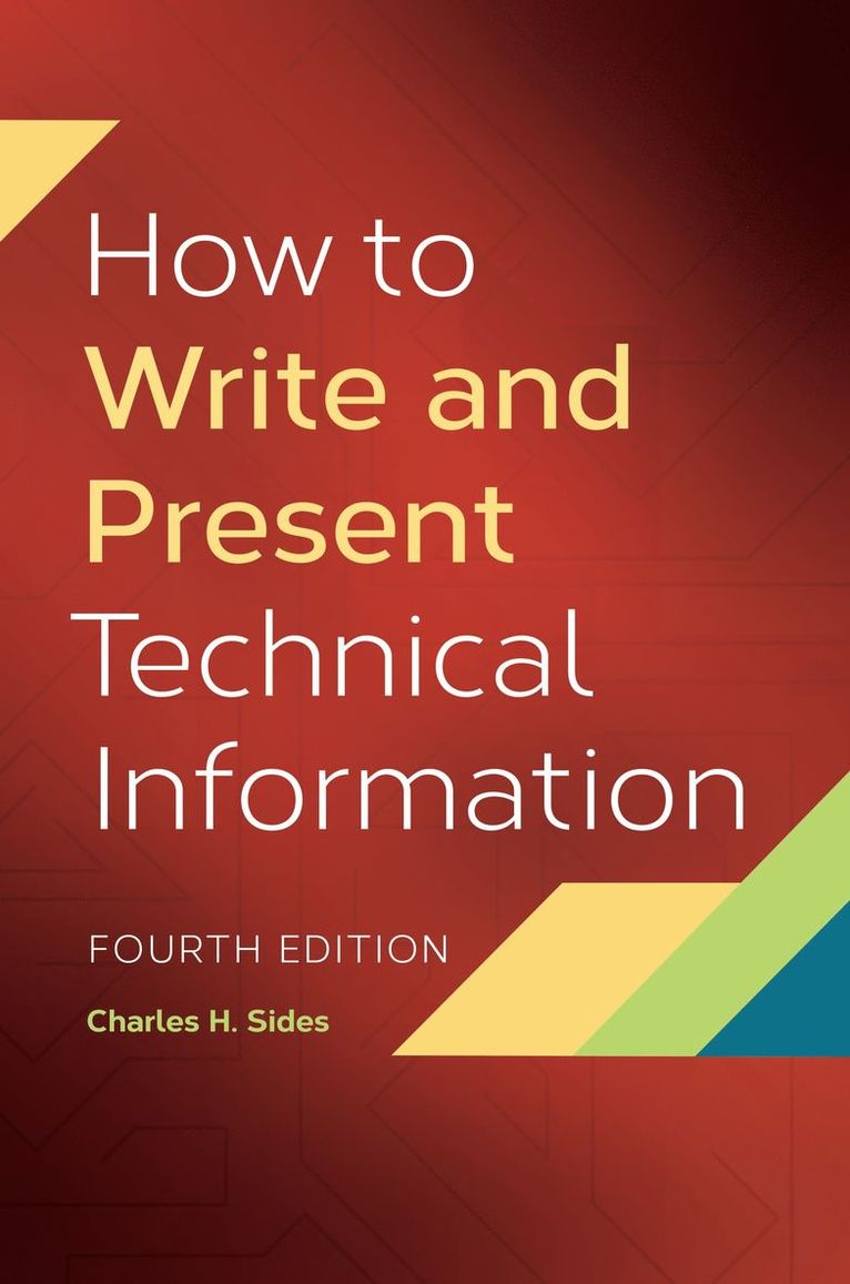 Charles H. Sides, Charles Sides - How to Write and Present Technical Information, Inbunden