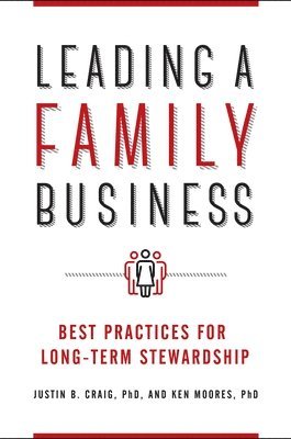Justin B. Craig Ph.D., Ken Moores Ph.D., Justin Craig, Ken Moores - Leading a Family Business, Inbunden